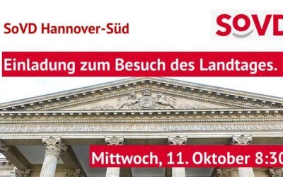11. Oktober Der SoVD organisiert einen Besuch des Landtages – Treffpunkt um 8.15 Uhr vor dem Nds. Landtag – Mit Anmeldung!