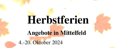 In den Herbstferien ist was los in Mittelfeld!