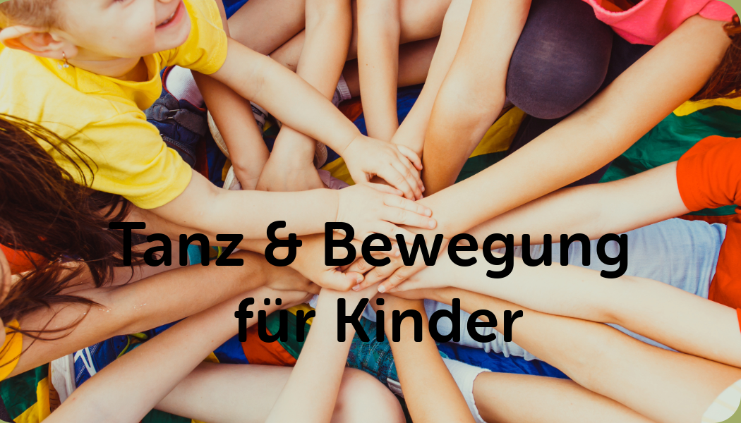 Freitag, 14. März, 15.30 – 17.00 Uhr – Tanz & Bewegung für Kinder