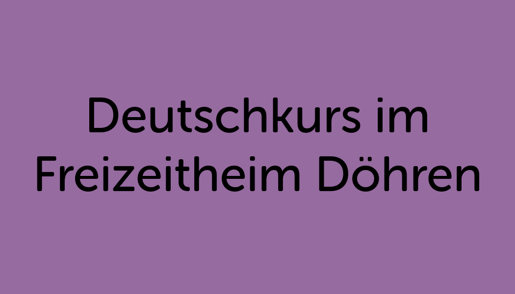 Deutschkurs für Junggebliebene im Freizeitheim Döhren